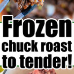 cooking frozen chuck roast